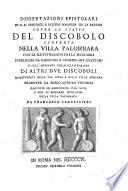 Dissertazioni epistolari sopra la Statua del discobolo scoperta nella villa Palombara con le illustrazioni ... da Carlo Fea e Giuseppe Ant(onio) Guattani ... prodotte da Ennio Quirino Visconti ... arrichite ... della villa Palombara da Francesco Cancellieri
