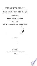 Dissertazioni teologico-morali appartenenti alla vita eterna