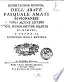 Dissertazioni tre dell'abate Pasquale Amati savignanese sopra alcune lettere del signor dottor Bianchi di Rimini e sopra la moderna iscrizion savignanese e il Rubicun degli antichi