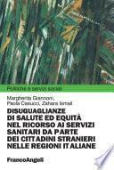 Disuguaglianze di salute ed equità nel ricorso ai servizi sanitari da parte dei cittadini stranieri nelle regioni italiane