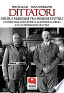 Dittatori. Hitler e Mussolini tra passioni e potere
