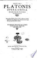 Diuini Platonis Opera omnia Marsilio Ficino interprete