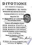 Diuotione de' tredici venerdi a S. Francesco di Paola fondator dell'Ordine de' Minimi ... Data in luce dal p. Francesco di Longobardi del medesimo ordine. ..