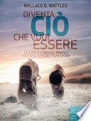 Diventa ciò che vuoi essere