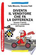 Diventa il venditore che fa la differenza. Quando il talento accresce la competitività dell'impresa