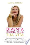 Diventa Regina della Tua Vita
