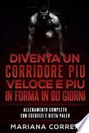 Diventa Un Corridore Piu Veloce E Piu in Forma in 90 Giorni