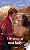 Diventare una lady (I Romanzi Classic)