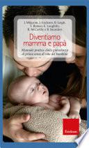 Diventiamo mamma e papà. Manuale pratico: dalla gravidanza al primo anno di vita del bambino