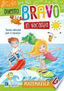 Divento bravo in vacanza. Matematica 4°