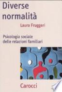 Diverse normalità. Psicologia sociale delle relazioni familiari