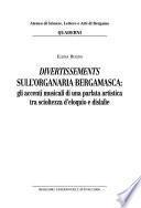 Divertissements sull'organaria bergamasca