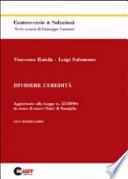 Dividere l'eredità. Aggiornato alla legge n. 55/2006 in tema di nuovi patti di famiglia