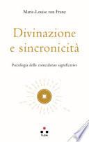 Divinazione e sincronicità. Psicologia delle coincidenze significative