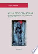 Divino, femminile, animale. Yogini teriantropiche nell'India antica e medioevale. Ediz. critica