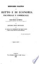 Dizionario analitico di diritto e di economia industriale e commerciale con appendice delle differenze tra il Codice di commercio de' regii stati e quelli in vigore presso altre nazioni d'Europa Angelo Melano di Portula
