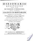 Dizionario apostolico per uso de' parrochi, e predicatori. Del padre Giacinto di Montargon agostiniano ... Tomo primo [-quinto]