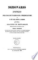 Dizionario apostolico per uso de' parrochi e predicatori e di tutti quelli destinati al sacerdozio del padre Giacinto di Montargon