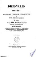 Dizionario apostolico per uso de' parrochi e predicatori e di tutti quelli destinati al sacerdozio del padre Giacinto di Montargon