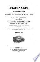 Dizionario Apostolico Per Uso De' Parrochi E Predicatori E Di Tutti Quelli Destinati Al Sacerdozio ... Nuova Edizione Riscontrata Sull'Ultima Parigina Del 1830-31 Preceduta Da Un Discorso Preliminare Dell'Ab. Guillon