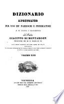 Dizionario Apostolico Per Uso De' Parrochi E Predicatori E Di Tutti Quelli Destinati Al Sacerdozio ... Nuova Edizione Riscontrata Sull'Ultima Parigina Del 1830-31 Preceduta Da Un Discorso Preliminare Dell'Ab. Guillon
