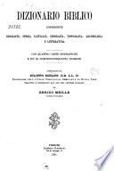 Dizionario biblico contenente biografie, storia naturale, geografia, topografia, archeologia e letteratura