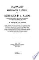 Dizionario bibliografico e istorico della repubblica di San Marino, continente le indicazioni delle opere ... che trattano della stessa