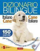 Dizionario bilingue Italiano-cane Cane-italiano