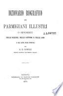 Dizionario biografico dei Parmigiani illustri o benemeriti nelle scienze, nelle lettere e nelle arti o per altra guisa notevoli