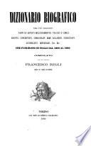 Dizionario biografico dei più celebri poeti ed artisti melodrammatici, tragici e comici, maestri, concertisti, coreografi, mimi, ballerini, scenografi, giornalisti, impresarii, ecc. ecc. che fiorirono in Italia dal 1800 al 1860