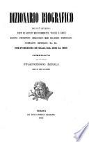 Dizionario biografico dei più celebri poeti ed artisti melodrammatici, tragici e comici, maestri, concertisti, coreografi, mimi, ballerini, scenografi, giornalisti, impresarii, ecc. ecc. che fiorirono in Italia dal 1800 al 1860