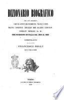 Dizionario biografico dei più celebri poeti ed artisti melodrammatici, tragici e comici, maestri, concertisti, coreografi, mimi, ballerini, scenografi, giornalisti, impresarii, ecc. ecc. che fiorirono in Italia dal 1800 al 1860 compilato dal cav. dottor Francesco Regli