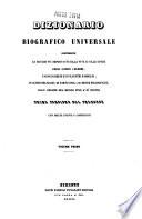 Dizionario biografico universale contenente le notizie più importanti sulla vita e sulle opere degli uomini celebri, i nomi di regie e di illustri famiglie, di scismi religiosi , di parti civili, di sette filosofiche dall'origine del mondo fino a' dì nostri [a cura di Felice Scifoni]