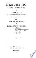 Dizionario d'ogni mitologia e antichita ... sulle tracce ... di Fr. Noel, continuato ed ampliato da Felice Romani e Antonio Peracchi