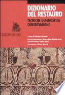 Dizionario del restauro. Tecniche, diagnostica, conservazione