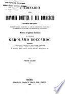 Dizionario della economia politica e del commercio così teorico come pratico utile non solo allo scienziato ed al pubblico amministratore, ma eziandio al commerciante, al banchiere, all'agricoltore ed al capitalista