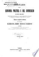 Dizionario della economia politica e del commercio così teorico come pratico utile non solo allo scienziato ed al pubblico amministratore, ma eziandio al commerciante, al banchiere, all'agricoltore ed al capitalista
