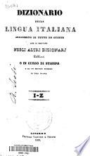 Dizionario della lingua italiana arricchito di tutte le giunte che si trovano negli altri dizionarj pubblicati o in corso di stampa e di un copioso numero di voci nuove