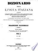Dizionario della lingua italiana contenente la spiegazione de'termini, la loro estensione,... arricchito dei vocaboli di scienze ed arti...