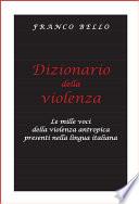 Dizionario della violenza - Le mille voci della violenza antropica presenti nella lingua italiana