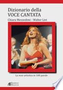 Dizionario della voce cantata. La voce artistica in 100 parole