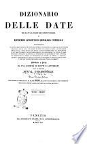 Dizionario delle date, dei fatti, luoghi ed uomini storici o repertorio alfabetico di cronologia universale contenente ... pubblicato a Parigi da una Società di dotti e letterati sotto la direzione di A.-L. d'Harmonville