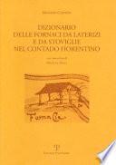 Dizionario delle fornaci da laterizi e da stoviglie nel contado fiorentino