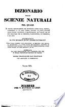 Dizionario delle scienze naturali nel quale si tratta metodicamente dei differenti esseri della natura, ... accompagnato da una biografia de' piu celebri naturalisti, opera utile ai medici, agli agricoltori, ai mercanti, agli