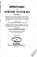 Dizionario delle scienze naturali nel quale si tratta metodicamente dei differenti esseri della natura, ... accompagnato da una biografia de' piu celebri naturalisti, opera utile ai medici, agli agricoltori, ai mercanti, agli