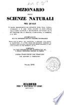 Dizionario delle scienze naturali nel quale si tratta metodicamente dei differenti esseri della natura, ... accompagnato da una biografia de' piu celebri naturalisti, opera utile ai medici, agli agricoltori, ai mercanti, agli artisti, ai manifattori, ...