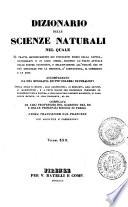 Dizionario delle scienze naturali nel quale si tratta metodicamente dei differenti esseri della natura, ... accompagnato da una biografia de' piu celebri naturalisti, opera utile ai medici, agli agricoltori, ai mercanti, agli artisti, ai manifattori, ...