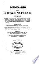 Dizionario delle scienze naturali nel quale si tratta metodicamente dei differenti esseri della natura, ... accompagnato da una biografia de' piu celebri naturalisti, opera utile ai medici, agli agricoltori, ai mercanti, agli