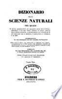 Dizionario delle scienze naturali nel quale si tratta metodicamente dei differenti esseri della natura, ... accompagnato da una biografia de' piu celebri naturalisti, opera utile ai medici, agli agricoltori, ai mercanti, agli