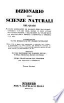 Dizionario delle scienze naturali nel quale si tratta metodicamente dei differenti esseri della natura, ... accompagnato da una biografia de' piu celebri naturalisti, opera utile ai medici, agli agricoltori, ai mercanti, agli artisti, ai manifattori, ...